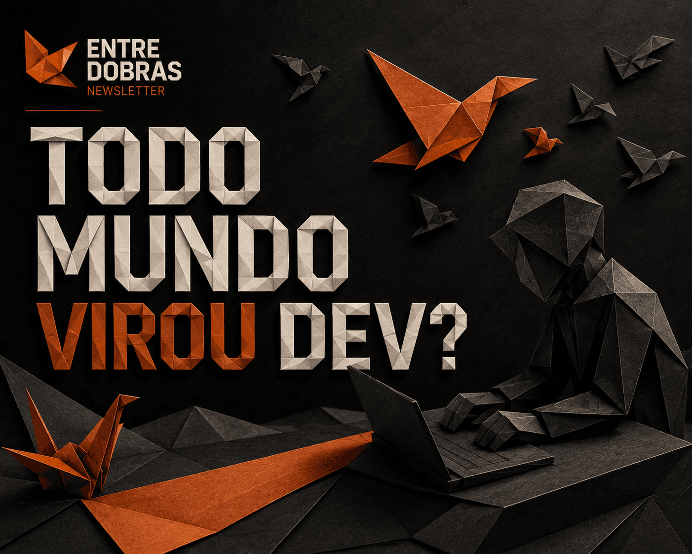 Imagem de abertura do artigo “Todo mundo virou dev?”
